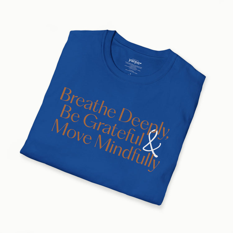 Breathe deeply, be grateful & move mindfully