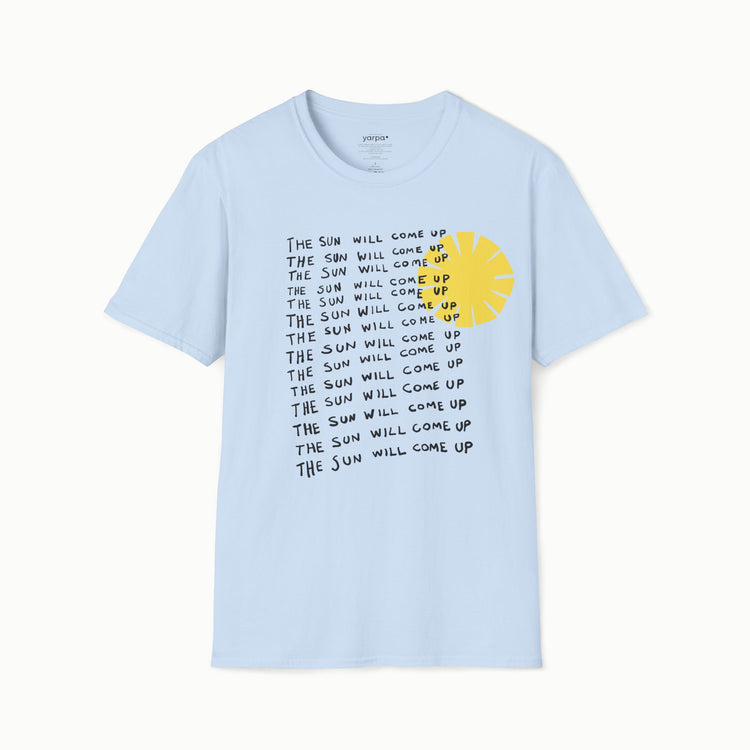 The sun will come up - I