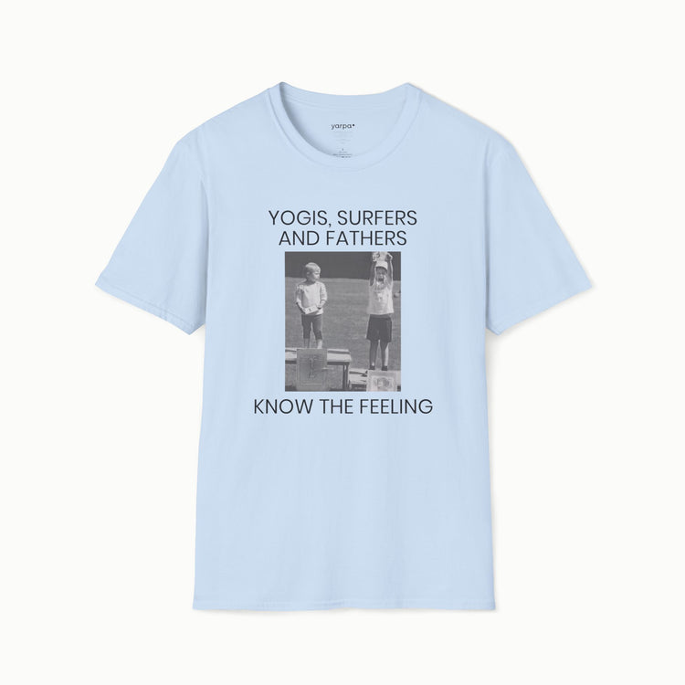 Yogis, surfers and fathers know the feeling