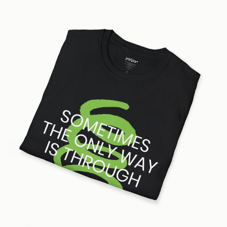 Sometimes the only way is through - I