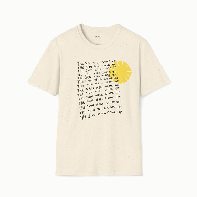 The sun will come up - I
