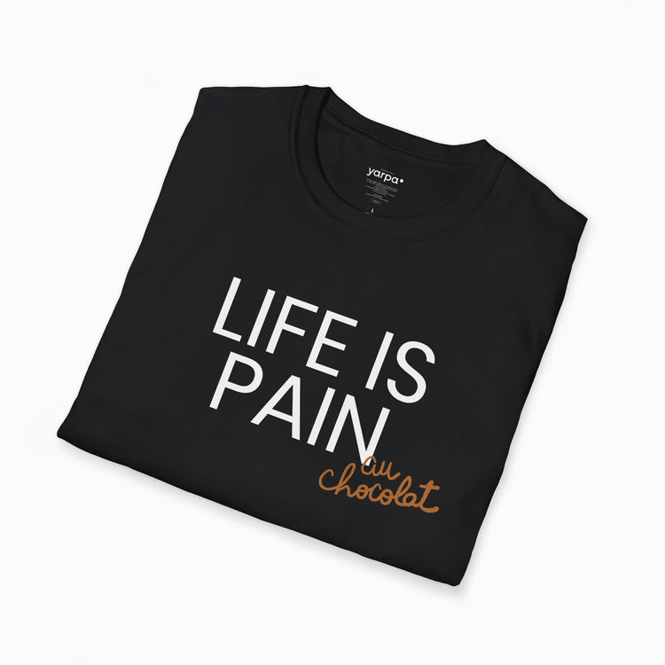 Life is pain (au chocolat)