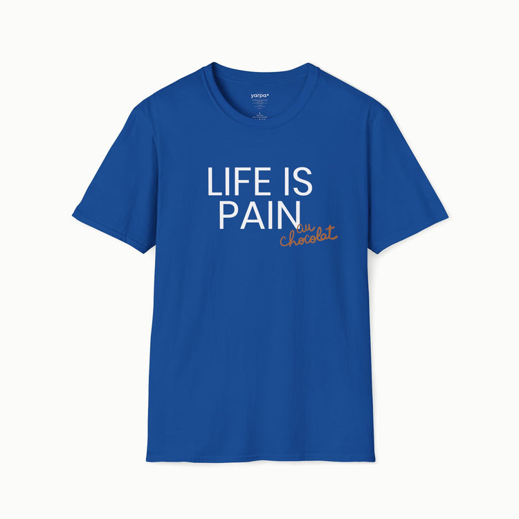Life is pain (au chocolat)