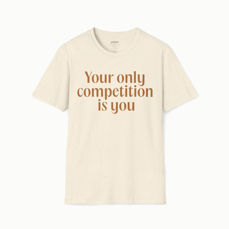Your only competition is you - III