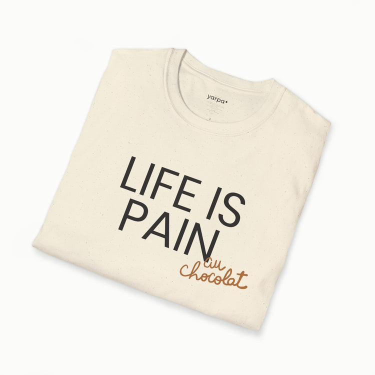 Life is pain (au chocolat)