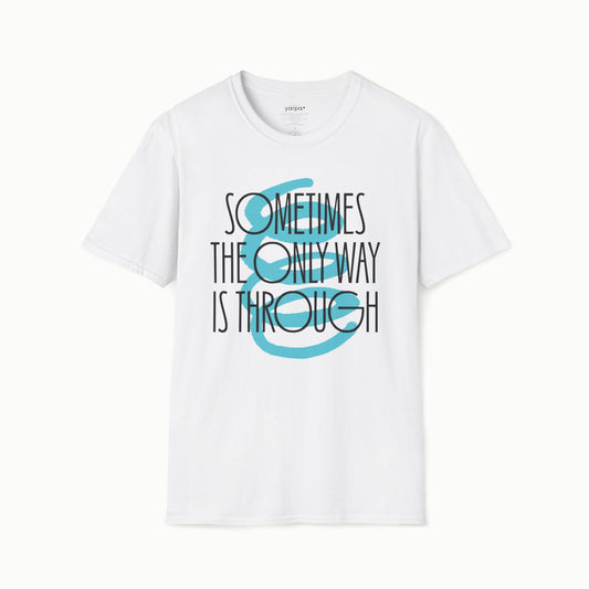 Sometimes the only way is through - II