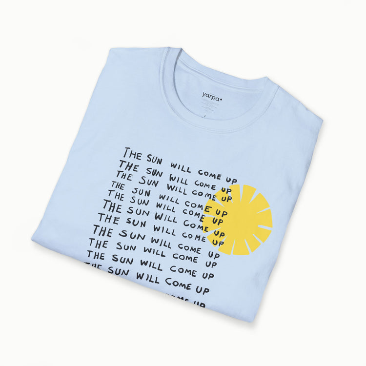 The sun will come up - I