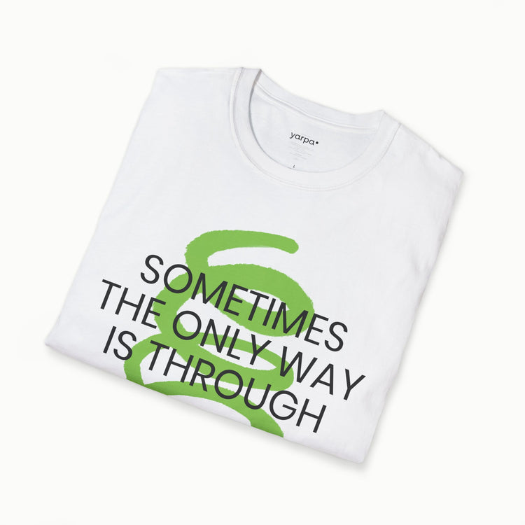 Sometimes the only way is through - I