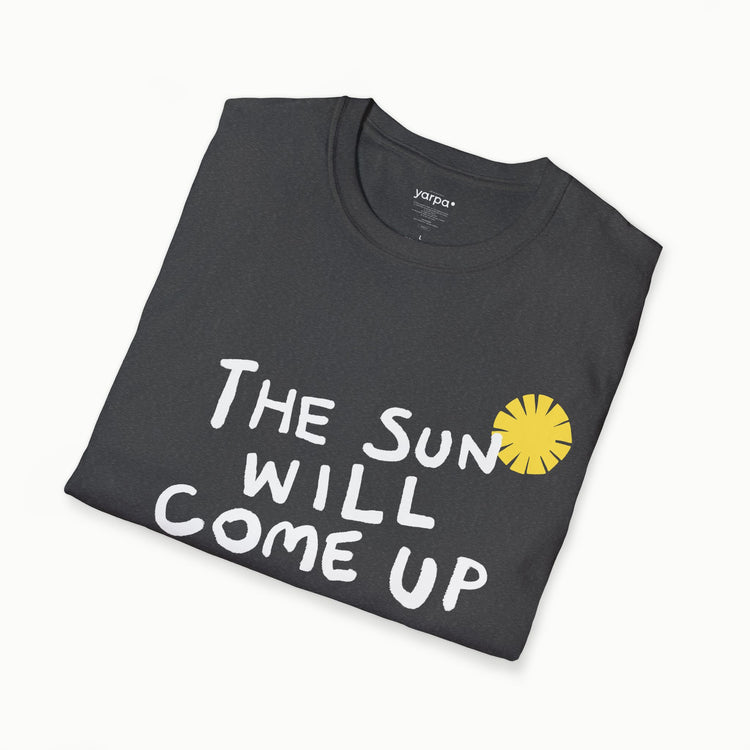 The sun will come up - III