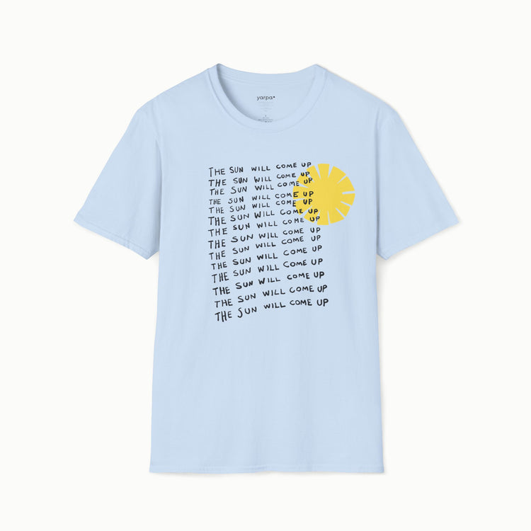 The sun will come up - I