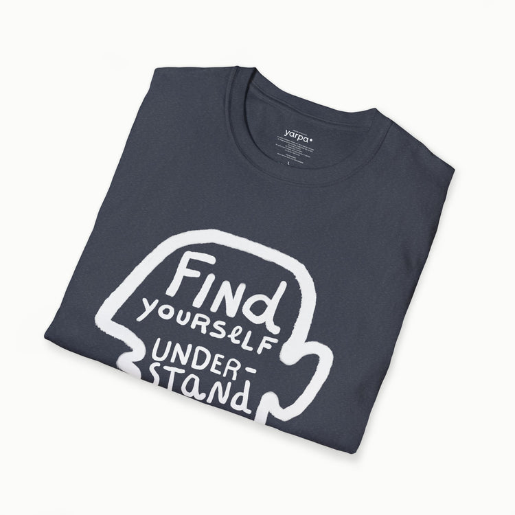 Find yourself. Understand yourself.