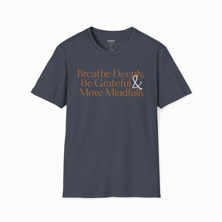 Breathe deeply, be grateful & move mindfully