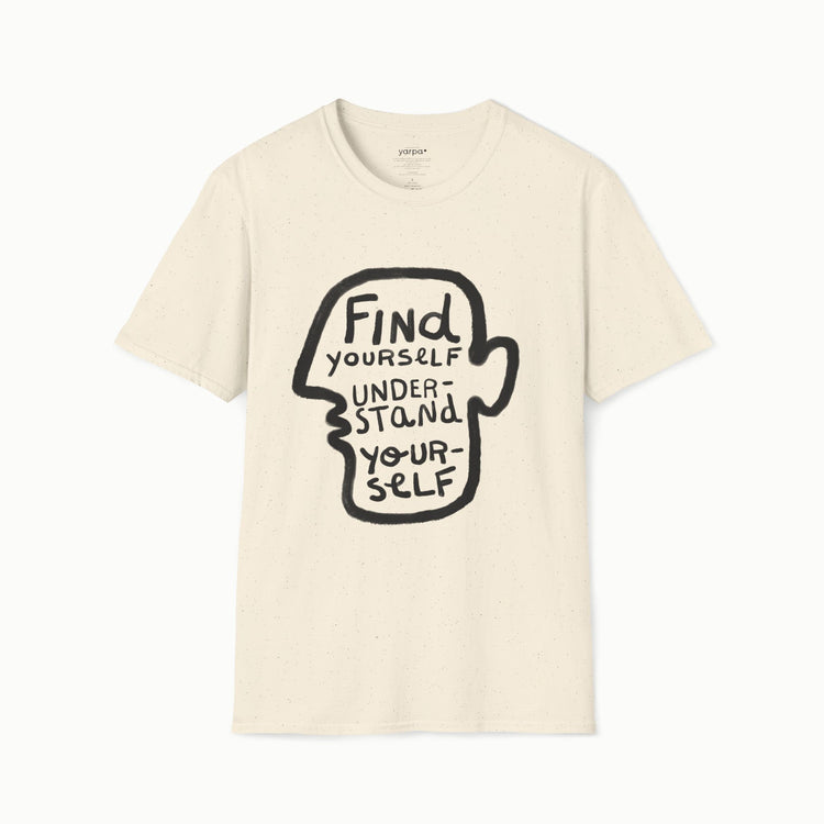 Find yourself. Understand yourself.