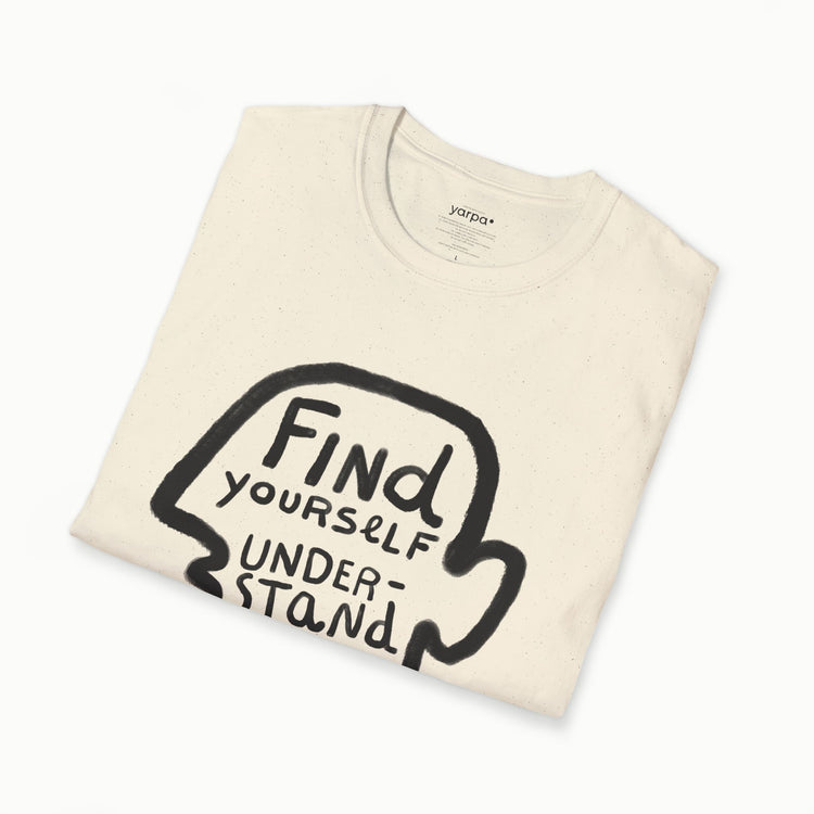 Find yourself. Understand yourself.