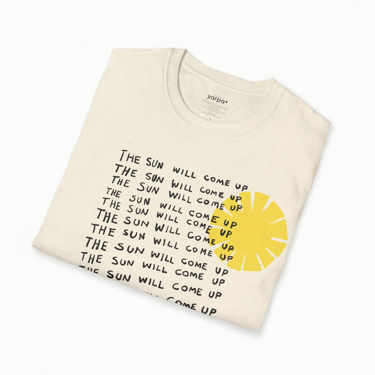 The sun will come up - I