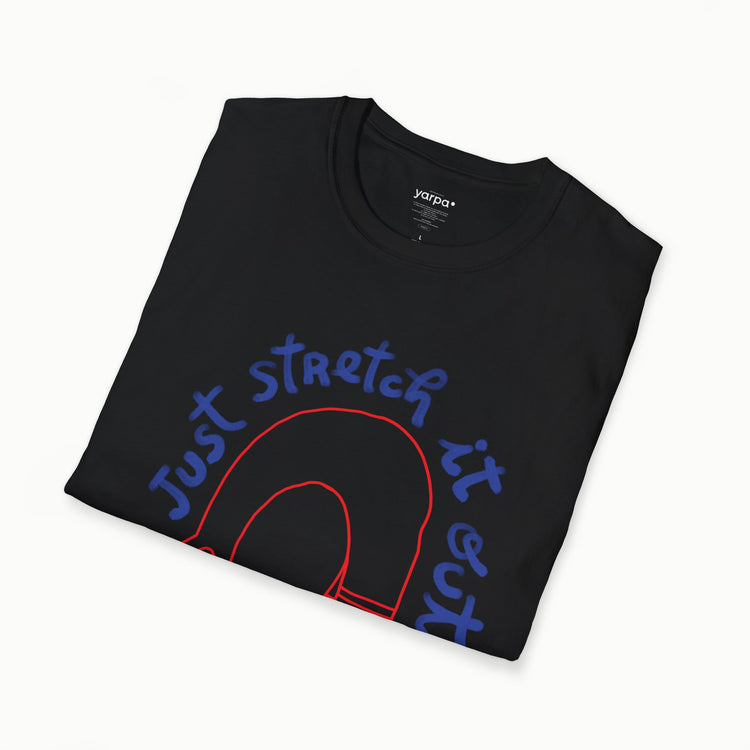 Strecke es einfach aus - III