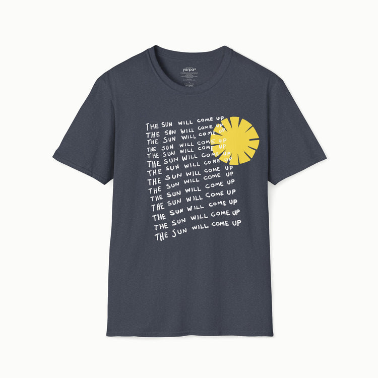 The sun will come up - I