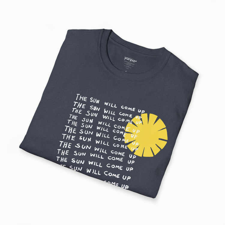The sun will come up - I