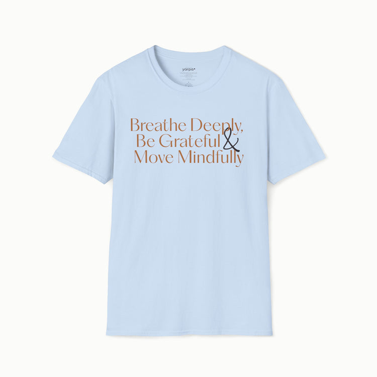 Breathe deeply, be grateful & move mindfully